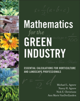 Mathematics for the Green Industry: Essential Calculations for Horticulture and Landscape Professionals 0470136723 Book Cover