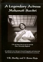 A Legendary Actress Mahanati Savitri 061528096X Book Cover