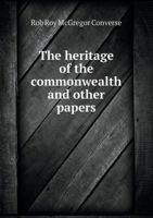 The Heritage of the Commonwealth and Other Papers 5518541716 Book Cover