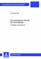 Die ontologische Wende der Hermeneutik; Heidegger und Gadamer 3631636296 Book Cover