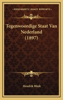 Tegenwoordige Staat Van Nederland (1897) 1167708296 Book Cover