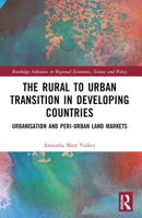 The Rural to Urban Transition in Developing Countries: Urbanisation and Peri-Urban Land Markets B0BVGPCRKP Book Cover
