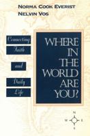 Where in the World Are You?: Connecting Faith & Daily Life (Alban Institute Publication) 1566991676 Book Cover