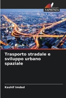 Trasporto stradale e sviluppo urbano spaziale (Italian Edition) 6209904807 Book Cover