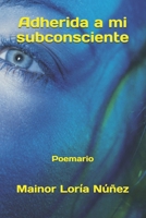 Adherida a mi subconsciente (Spanish Edition) B0D76W3G4F Book Cover