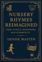 Nursery Rhymes Reimagined: Farm, Family, Neighbors, and Community 1967082359 Book Cover