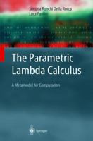 The Parametric Lambda Calculus: A Metamodel for Computation 3642057462 Book Cover