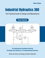 Industrial Hydraulics 360: The Practical Guide to Design and Maintenance 935917680X Book Cover