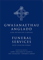 Funeral Services/Gwasanaethau Angladd: The New Authorised Liturgies in English and Welsh 1848250711 Book Cover
