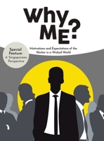 Why Me?: Motivations and Expectations of the Worker in a Wicked World 1543771106 Book Cover