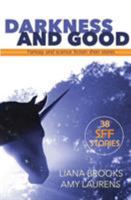 Darkness and Good: Science Fiction and Fantasy Short Stories 192582599X Book Cover