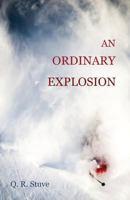 An Ordinary Explosion 1940121035 Book Cover