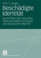 Beschadigte Identitat: Dynamiken Des Sexuellen Risikoverhaltens Schwuler Und Bisexueller Manner 3531169815 Book Cover