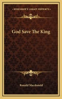 God Save the King (Classic Reprint) 0548300208 Book Cover