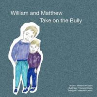William and Matthew Take on the Bully 0615579957 Book Cover
