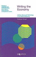 Writing the Economy: Activity, Genre And Technology in the World of Banking 1845530667 Book Cover