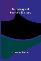In Byways Of Scottish History 9371345020 Book Cover