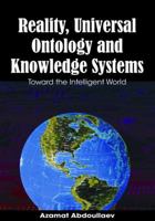 Reality, Universal Ontology, and Knowledge Systems: Toward the Intelligent World 159904966X Book Cover