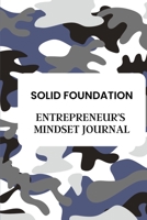 Entrepreneur's Mindset Journal: Solid Foundation 1736237918 Book Cover