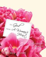 To: God, From: A Woman's Heart 0310318521 Book Cover