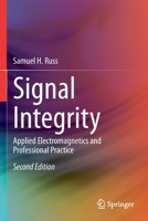 Signal Integrity: Applied Electromagnetics and Professional Practice 3030869296 Book Cover