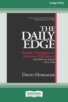 The Daily Edge: Simple Strategies to Increase Efficiency and Make an Impact Every Day [16 Pt Large Print Edition] 0369381130 Book Cover