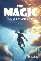 The Magic: Empowered: Book 3 B0CJN4XXD2 Book Cover