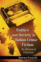 Politics and Society in Italian Crime Fiction: An Historical Overview 0786476524 Book Cover
