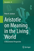 Aristotle on Meaning in the Living World: A Biosemiotic Perspective (Biosemiotics, 30) 3032006015 Book Cover