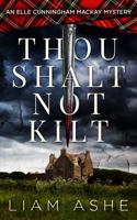 Thou Shalt Not Kilt: An Elle Cunningham Mackay Mystery 1734685409 Book Cover