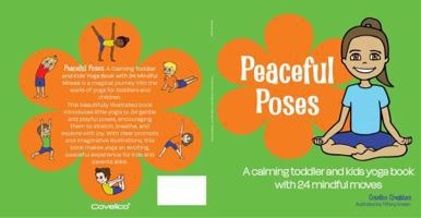 Peaceful Poses: A calming toddler and kids yoga book with 24 mindful moves 0645266442 Book Cover
