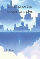 El niño de las orejas grandes B0C1JK3N3R Book Cover