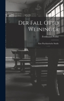 Der Fall Otto Weininger: Eine Psychiatrische Studie B0BY7MGPM1 Book Cover