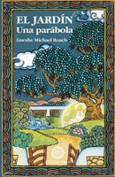 EL JARDIN: Una Parábola 8495094665 Book Cover