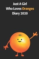 Just A Girl Who Loves Oranges Diary 2020: A Cute Full Year 185 Page Diary Journal For Girls 1709838841 Book Cover