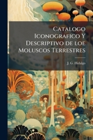 Catalogo Iconografico Y Descriptivo de loe Moluscos Terrestres 1140542540 Book Cover