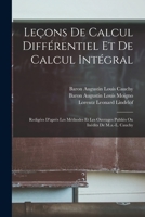 Leçons De Calcul Différentiel Et De Calcul Intégral: Redigées D'après Les Méthodes Et Les Ouvrages Publiés Ou Inédits De M.a.-L. Cauchy 1017374740 Book Cover