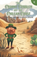 The Cranky Cobbler off the Chilean Coast: The Creature Collection Book 9 1998343197 Book Cover