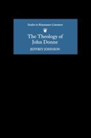 The Theology of John Donne (Studies in Renaissance Literature) 0859916200 Book Cover