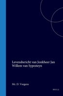 Levensbericht van Jonkheer Jan Willem van Sypesteyn (Dutch Edition) 9004552200 Book Cover
