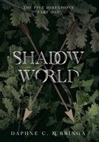 Shadow World (The Five Dimensions) 9083580008 Book Cover