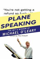 Plane Speaking: The Wit and Wisdom of Michael O'Leary 1845135415 Book Cover
