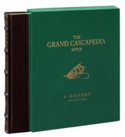 The Grand Cascapedia River: Volume One: A History 0789212226 Book Cover