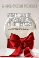 What Do The Lonely Do At Christmas B0G5RX573W Book Cover