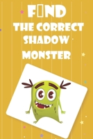 Find The Correct Shadow Monster: Fun Guessing Interactive Counting Game & Learning for kids ages 4-12 B087SCJYNH Book Cover