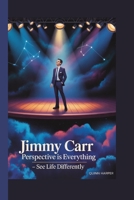 Jimmy Carr: Perspective is Everything — See Life Differently B0FVZBTPMC Book Cover