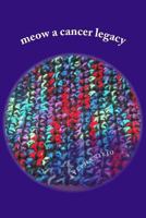 Meow a Cancer Legacy 1481871269 Book Cover