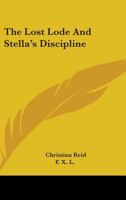 The Lost Lode And Stella's Discipline 0548483485 Book Cover