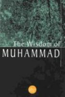 The Wisdom Of Muhammad (Wisdom Library) 0806522488 Book Cover