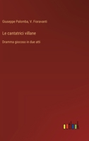 Le cantatrici villane: Dramma giocoso in due atti (Italian Edition) 3385086043 Book Cover